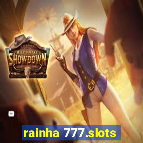 rainha 777.slots